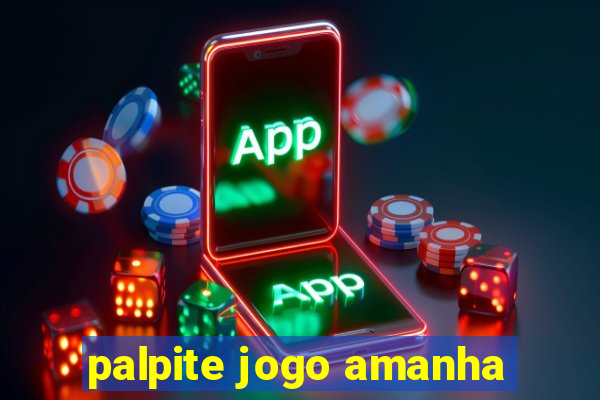 palpite jogo amanha